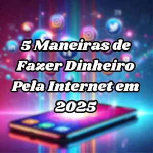 fazer dinheiro pela internet